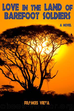 Love in the Land of Barefoot Soldiers by Frances Vieta