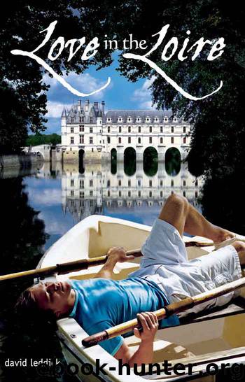 Love in the Loire by David Leddick