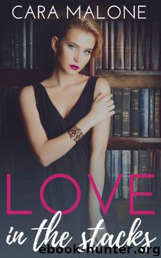 Love in the Stacks: A Lesbian Romance by Cara Malone