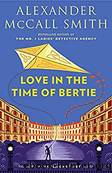 Love in the Time of Bertie by Smith Alexander McCall