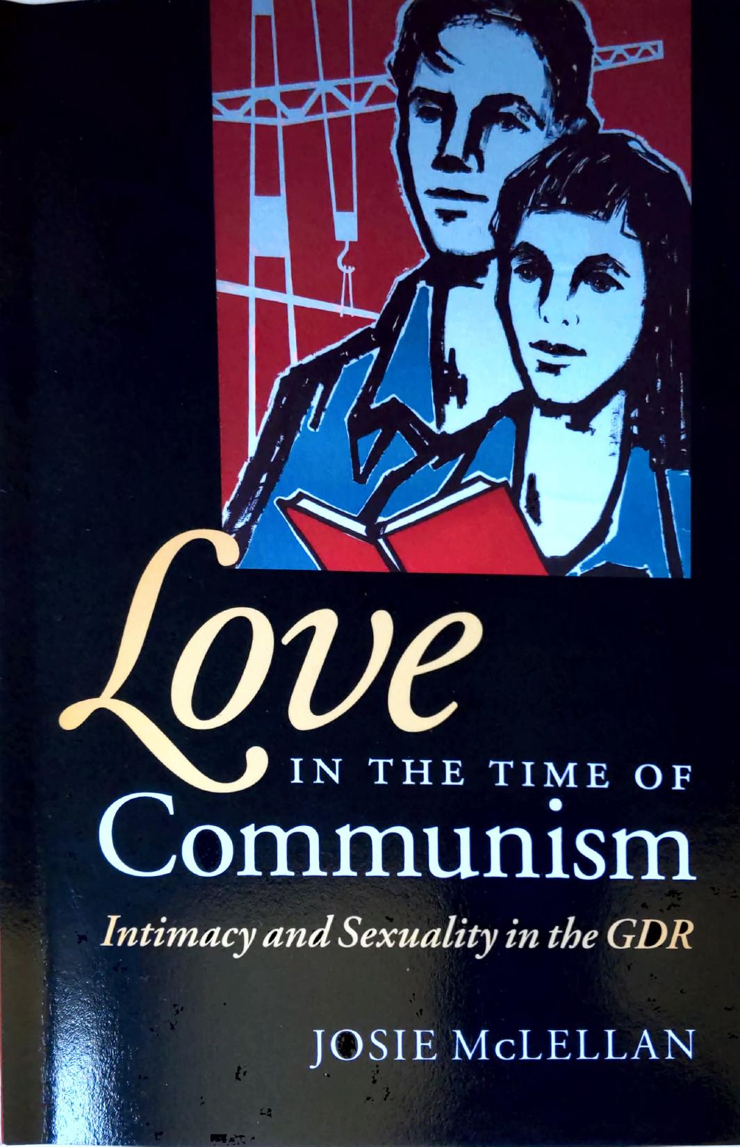 Love in the Time of Communism by Josie McLellan