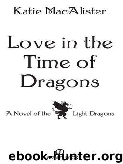 Love in the Time of Dragons by MacAlister Katie