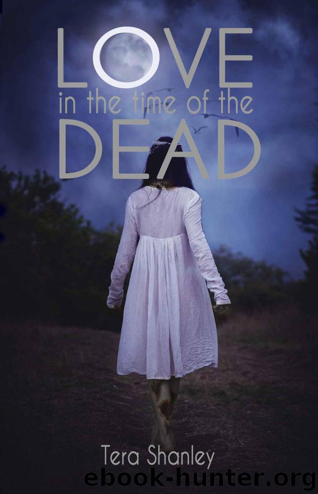 Love in the Time of the Dead by Shanley Tera