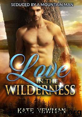 Love in the Wilderness: Seduced by a Mountain Man by Kate Newman