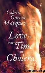 Love in the time of Cholera by Gabriel García Márquez & Edith Grossman