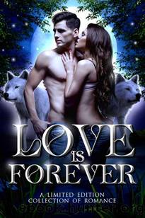 Love is Forever: A Limited Edition Collection of Romance by unknow