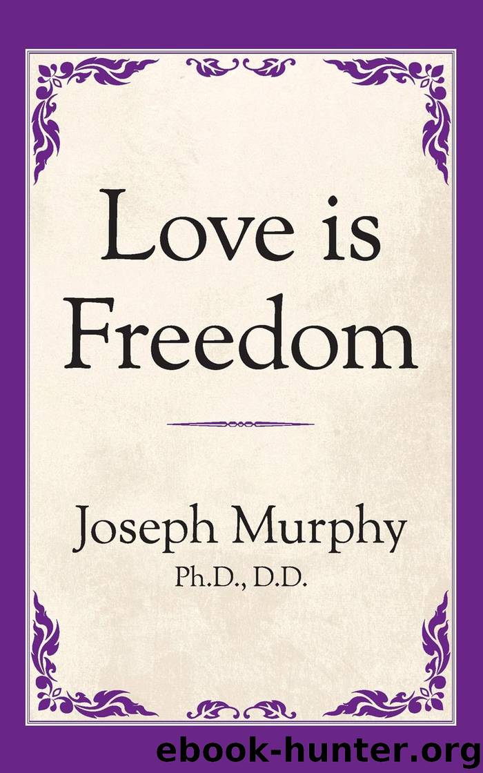 Love is Freedom by Dr. Joseph Murphy