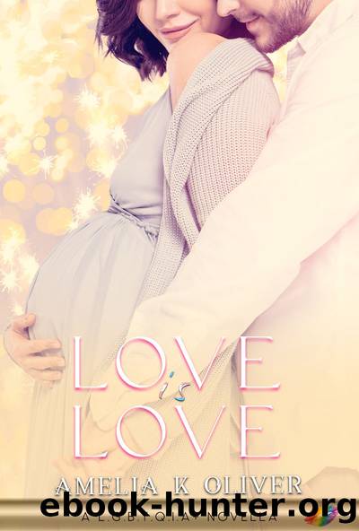 Love is Love by Amelia K Oliver