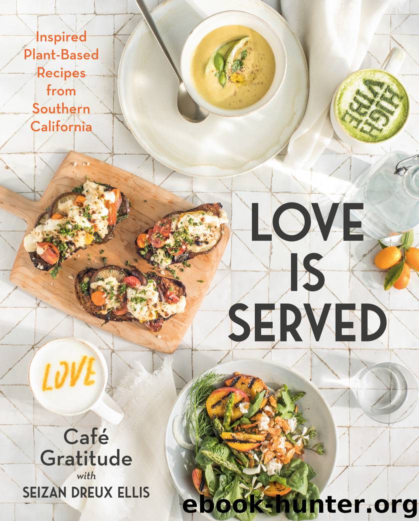 Love is Served by Seizan Dreux Ellis & Café Gratitude