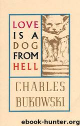 Love is a Dog from Hell by Bukowski Charles