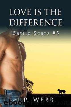 Love is the Difference: Battle Scars #5 by J. P. Webb