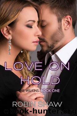 Love on Hold (The Wilkins #1) by Robin Shaw