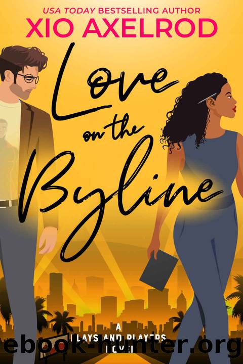 Love on the Byline: A Plays and Players Novel by Xio Axelrod