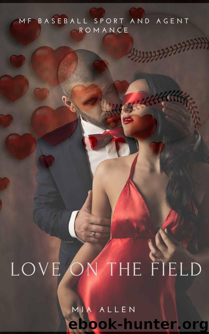 Love on the Field: MF Baseball Sport and Agent Romance by Allen Mia