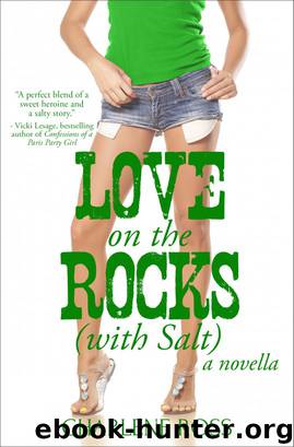 Love on the Rocks (with Salt) by Charlene Ross