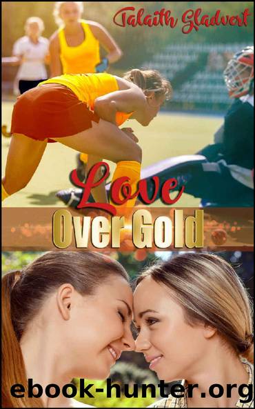 Love over Gold by Talaith Gladvert