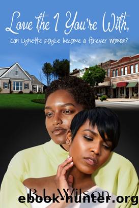 Love the 1 You're With, Can Lynette Royce Become a Forever Woman? by B.L Wilson