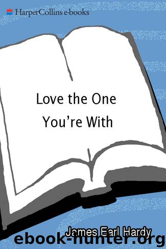 Love the One You're With by James Earl Hardy