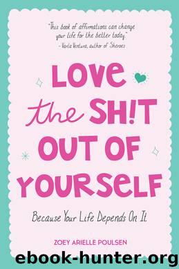 Love the Sh!t Out of Yourself by Zoey Arielle