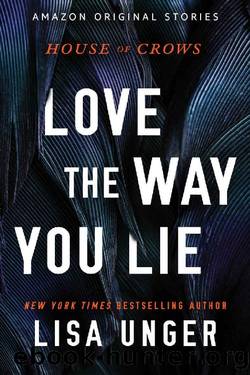 Love the Way You Lie (House of Crows) by Lisa Unger