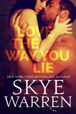 Love the Way You Lie by Skye Warren
