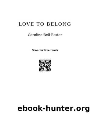 Love to Belong by Caroline Bell Foster
