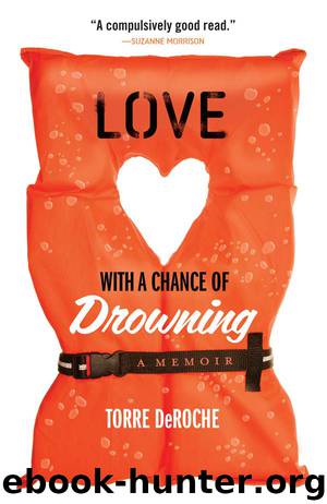 Love with a Chance of Drowning by Torre DeRoche