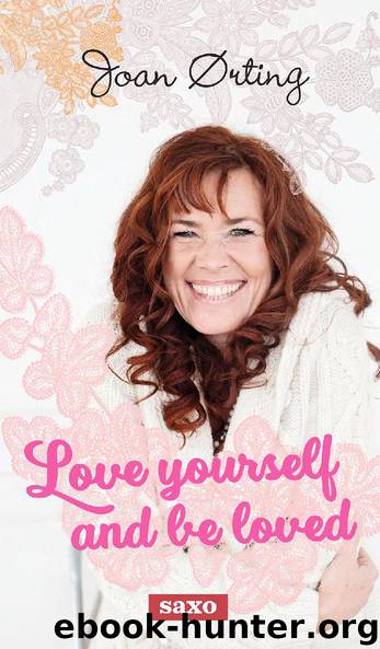 Love yourself and be loved by Joan Ørting