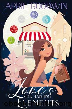 Love's Enchanting Elements by April Goodwin