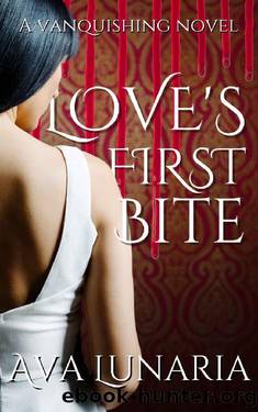 Love's First Bite (Vanquishing Book 1) by Ava Lunaria