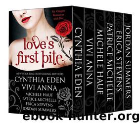 Love's First Bite: Bad Boys and Alpha Vampires Boxed Set (6 book bundle) by Eden Cynthia & Anna Vivi & Hauf Michele & Michelle Patrice & Stevens Erica & Summers Jordan