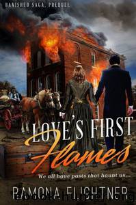 Love's First Flames (Banished Saga, 0.5) by Ramona Flightner