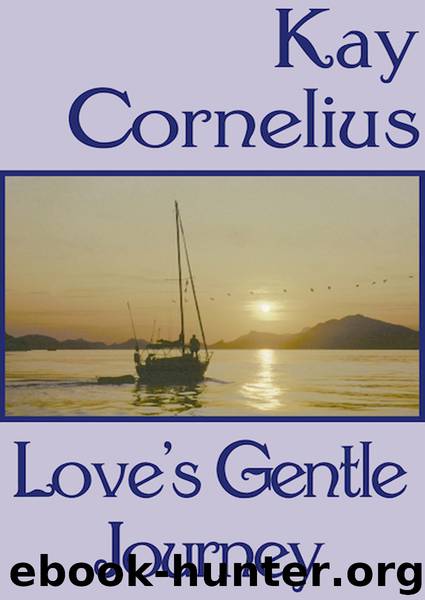 Love's Gentle Journey by Kay Cornelius