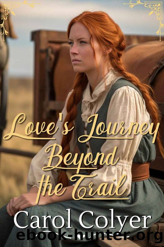 Love's Journey Beyond the Trail by Colyer Carol
