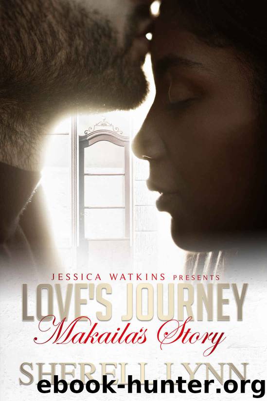 Love's Journey: Makaila's Story by Sherell Lynn