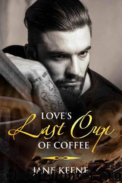 Love's Last Cup of Coffee: A Romantic Suspense Book (Cafe' de Maison 1) by Jane Keene