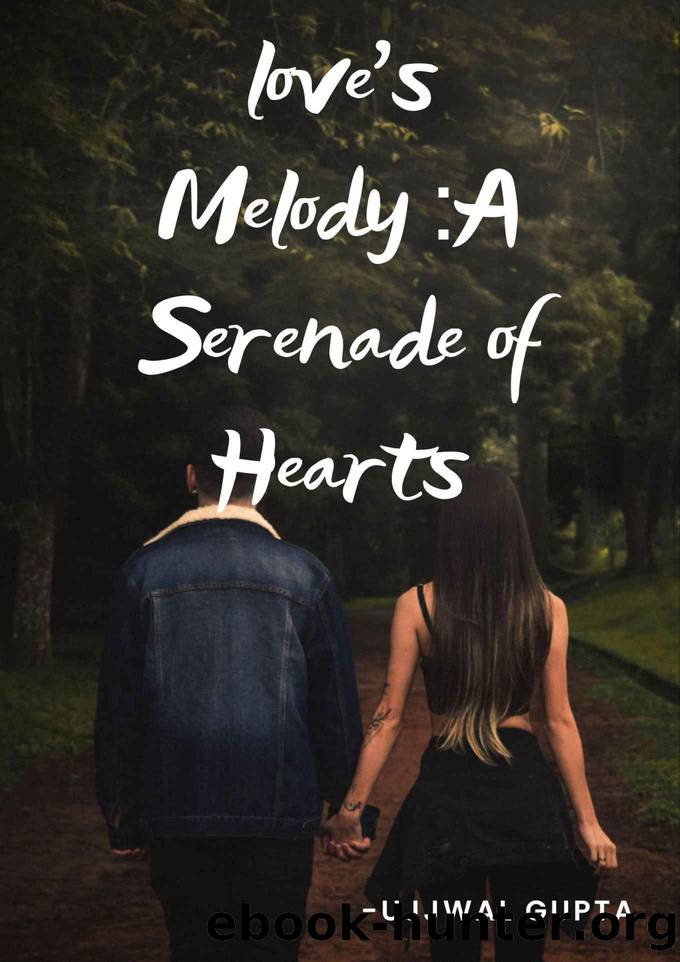 Love's Melody: A Serenade of Hearts by Ujjwal Gupta