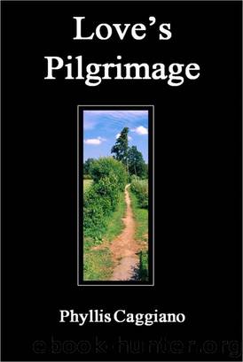 Love's Pilgrimage by Phyllis Caggiano