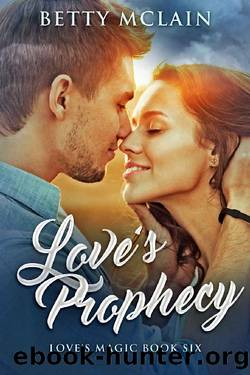 Love's Prophecy by Betty McLain