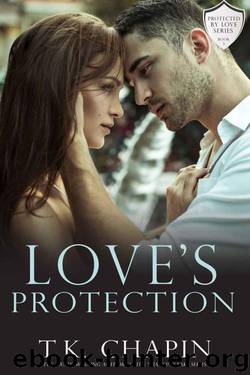 Love's Protection (Protected By Love Book 3) by T.K. Chapin