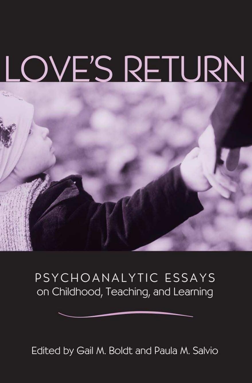 Love's Return: Psychoanalytic Essays on Childhood, Teaching, and Learning by Gail Masuchika Boldt Paula M. Salvio