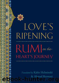 Love's Ripening by Mevlana Jalaluddin Rumi