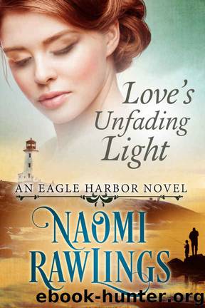 Love's Unfading Light: Historical Christian Romance (Eagle Harbor Book 1) by Naomi Rawlings