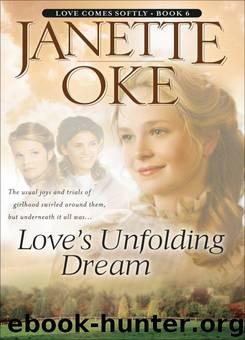 Love's Unfolding Dream by Janette Oke