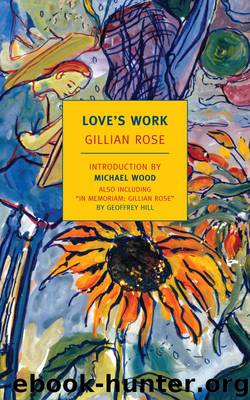 Love's Work by Gillian Rose