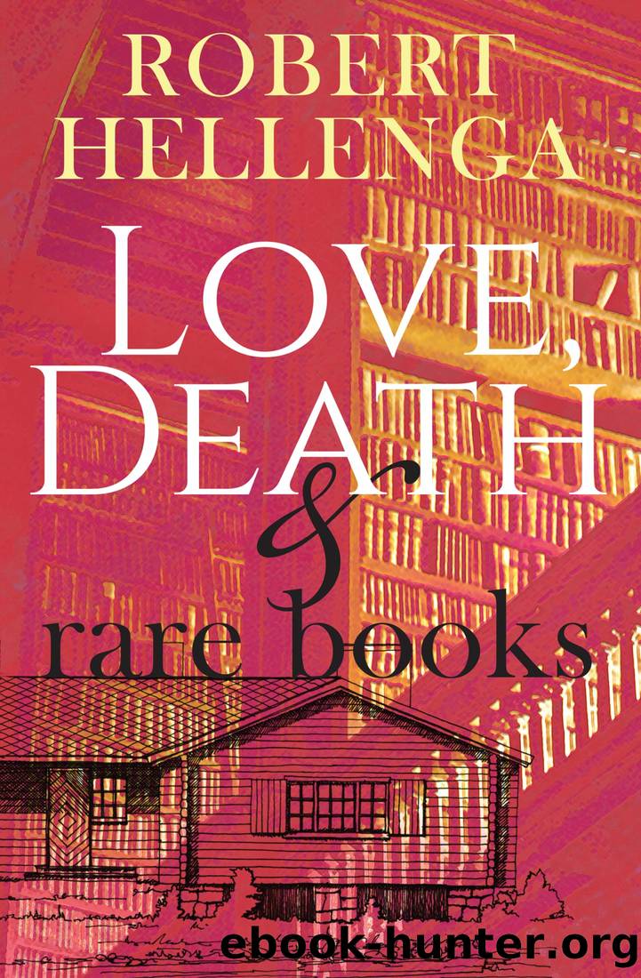 Love, Death & Rare Books by Robert Hellenga