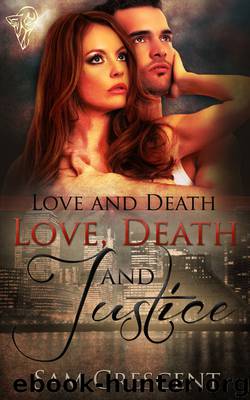 Love, Death and Justice by Sam Crescent
