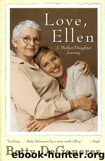 Love, Ellen: A Mother/Daughter Journey by Degeneres Betty