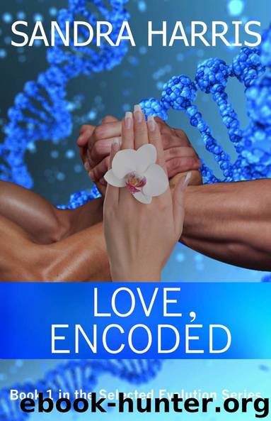 Love, Encoded (Selected Evolution Series Book 1) by Sandra Harris