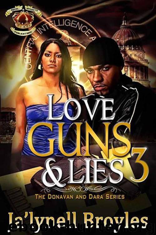 Love, Guns & Lies: The Donavan and Dara Series 3 by Ja'Lynell Broyles